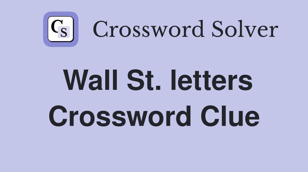 Wall St. letters Crossword Clue