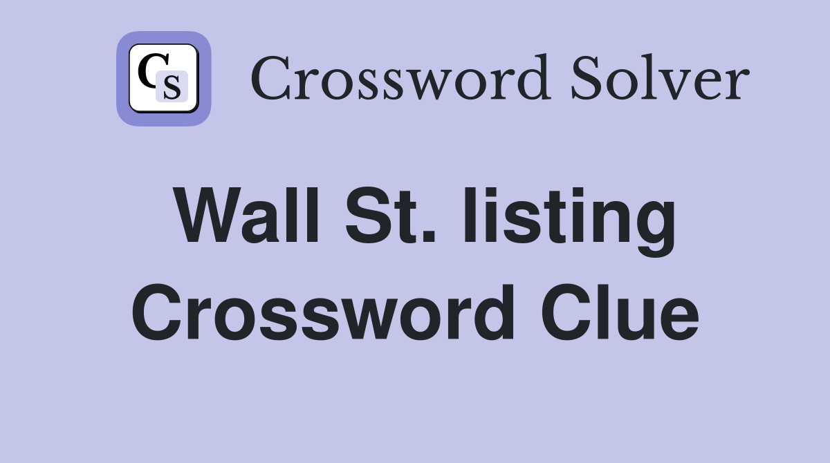 Wall St. listing Crossword Clue