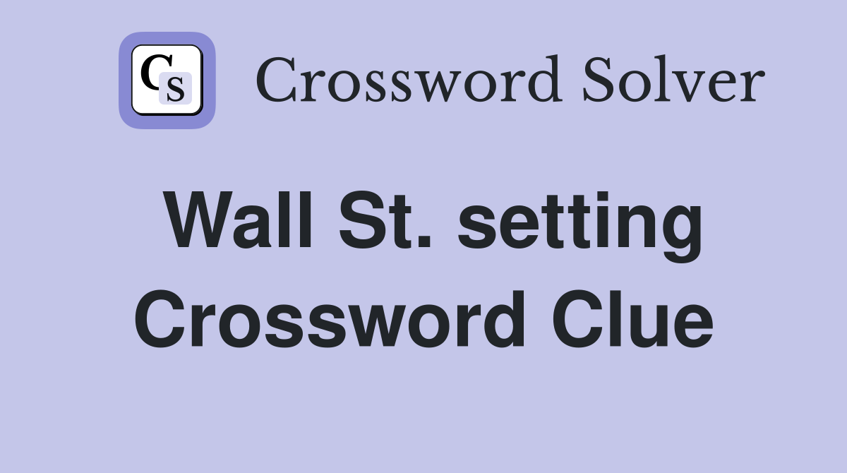 Wall St. setting Crossword Clue