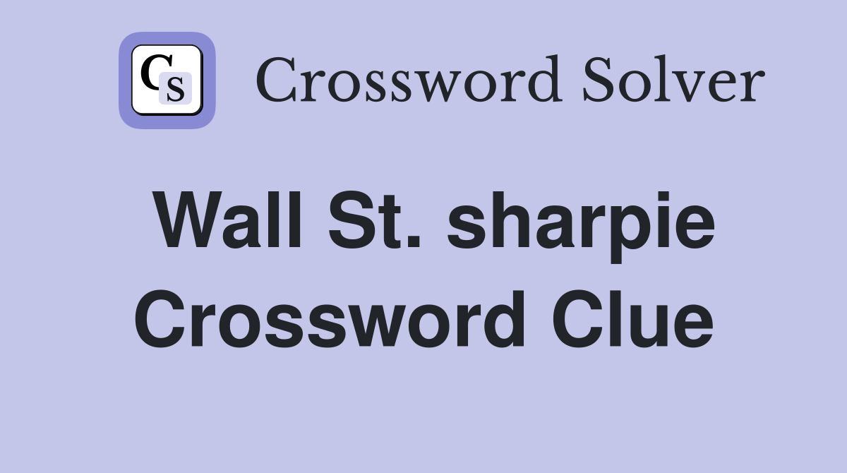 Wall St. sharpie Crossword Clue