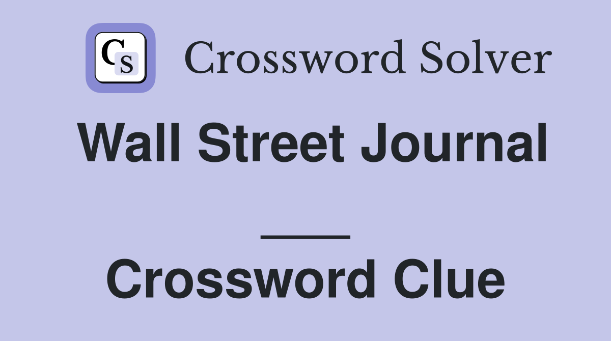 Wall Street Journal ___ Crossword Clue