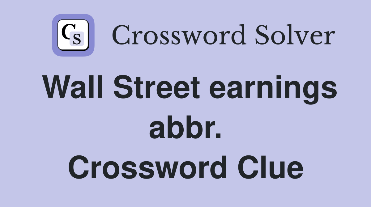 Wall Street earnings abbr. Crossword Clue