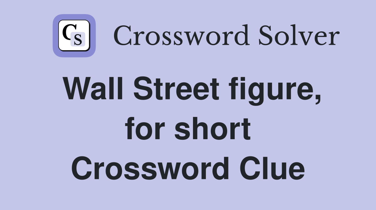 Wall Street figure, for short Crossword Clue