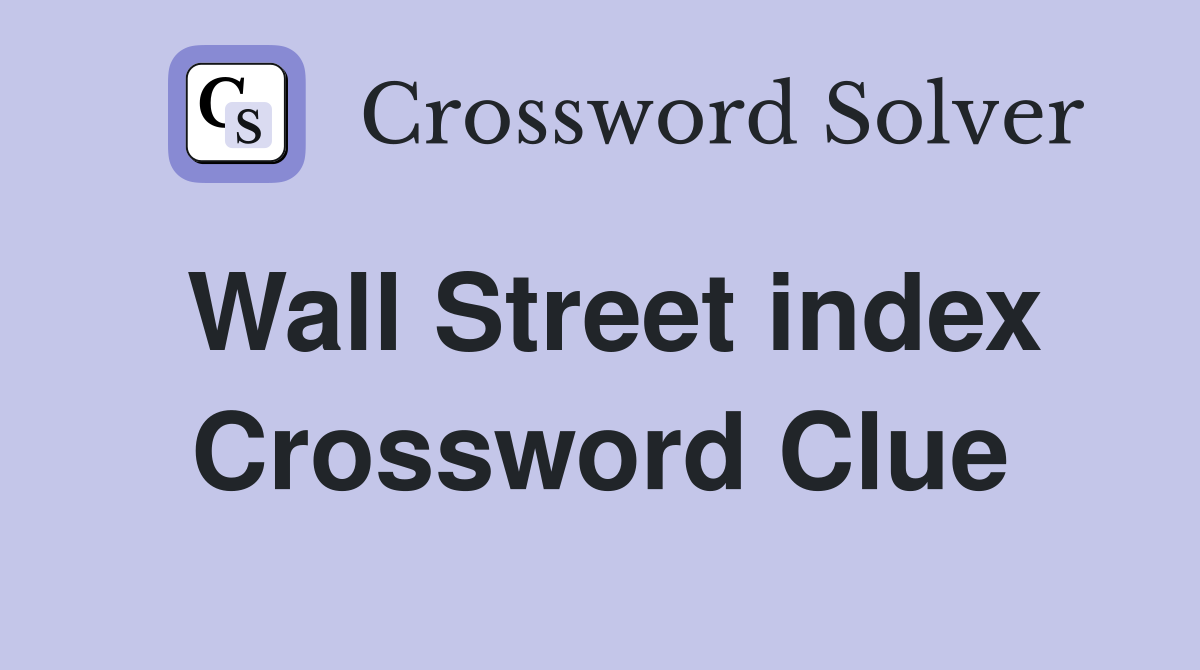 Wall Street index Crossword Clue