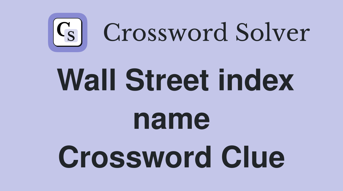Wall Street index name Crossword Clue