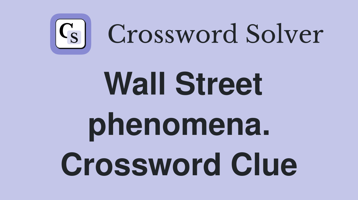 Wall Street phenomena. Crossword Clue