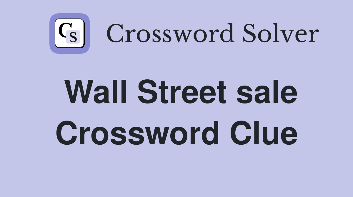Wall Street sale Crossword Clue