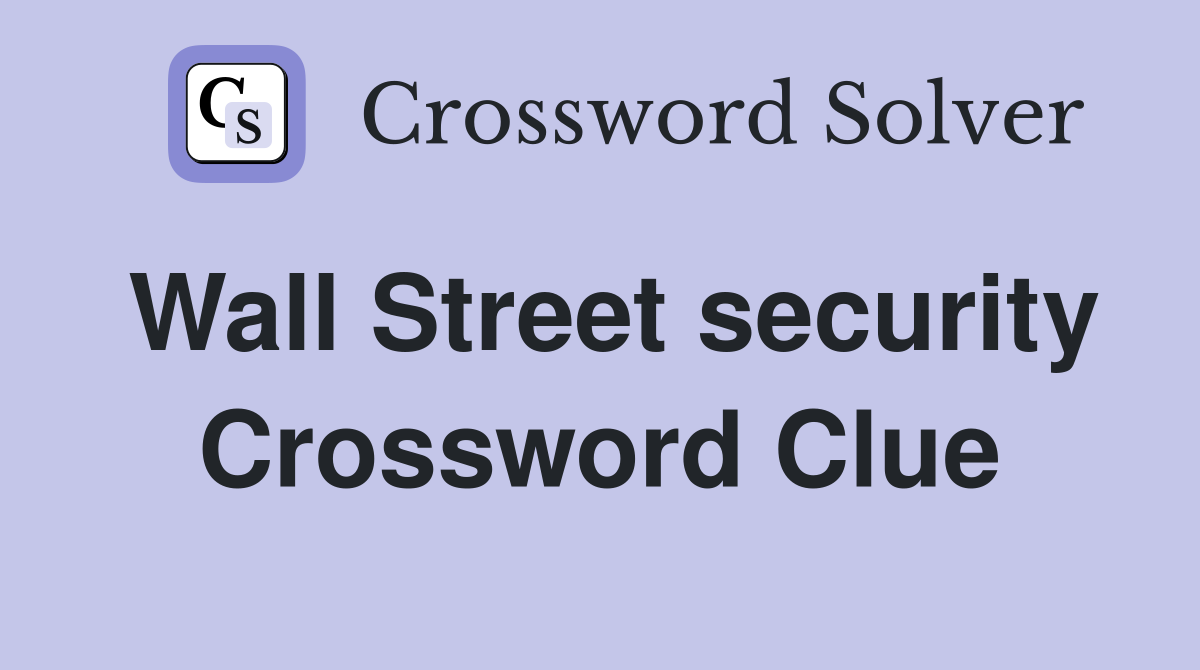 Wall Street security Crossword Clue