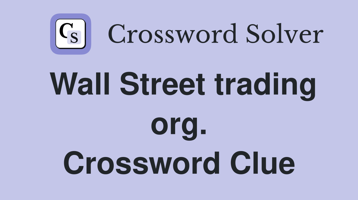 Wall Street trading org. Crossword Clue