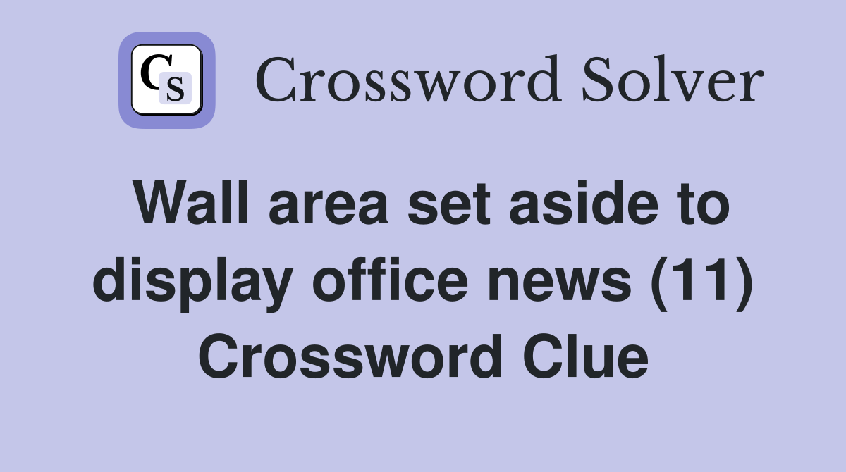 Wall area set aside to display office news (11) Crossword Clue
