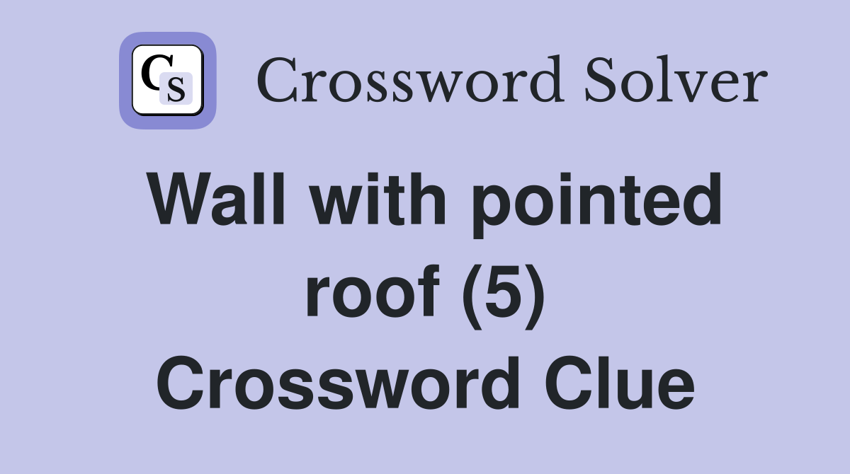 Wall with pointed roof (5) Crossword Clue