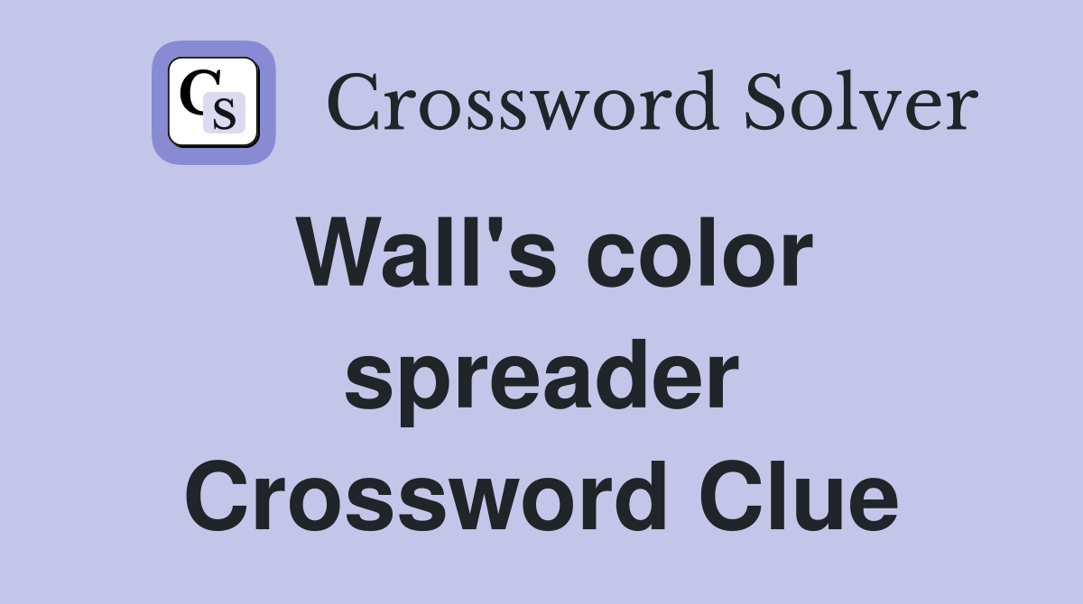 Wall's color spreader Crossword Clue