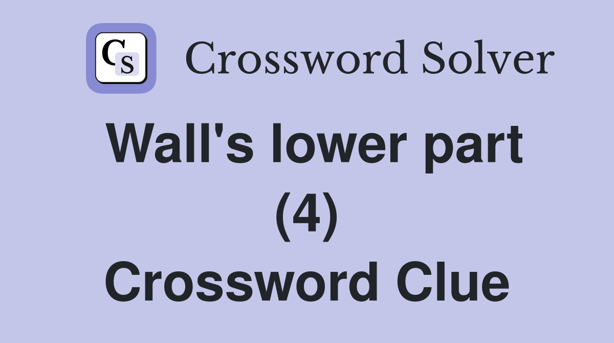 Wall's lower part (4) Crossword Clue