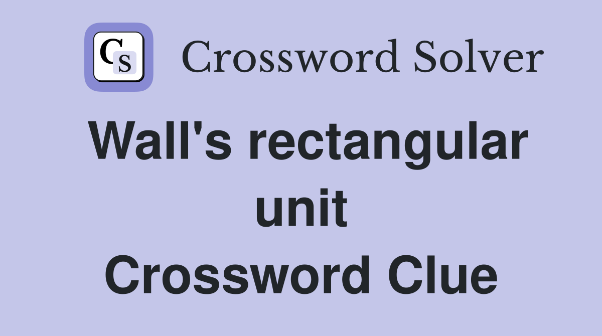 Wall's rectangular unit Crossword Clue
