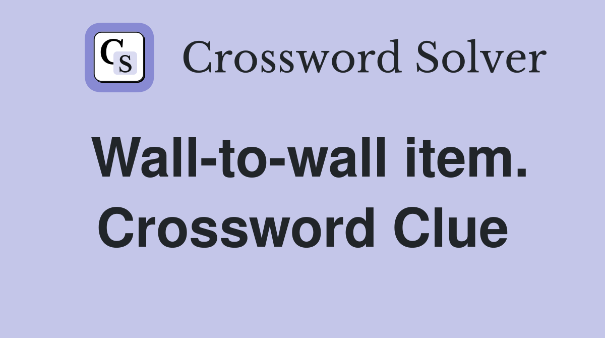 Wall-to-wall item. Crossword Clue