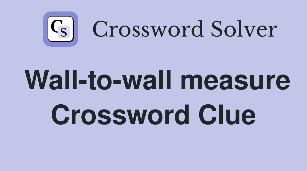 Wall-to-wall measure Crossword Clue