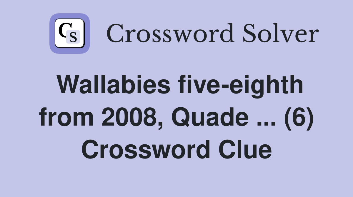 Wallabies five-eighth from 2008, Quade ... (6) Crossword Clue