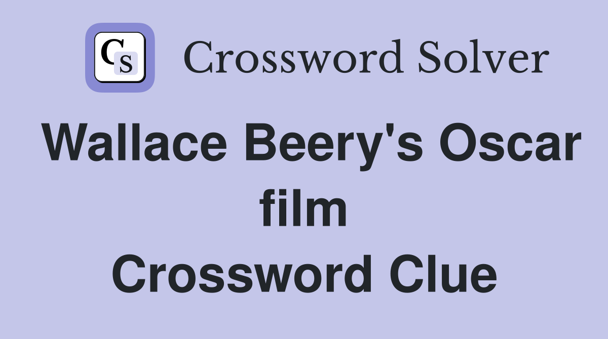 Wallace Beery's Oscar film Crossword Clue