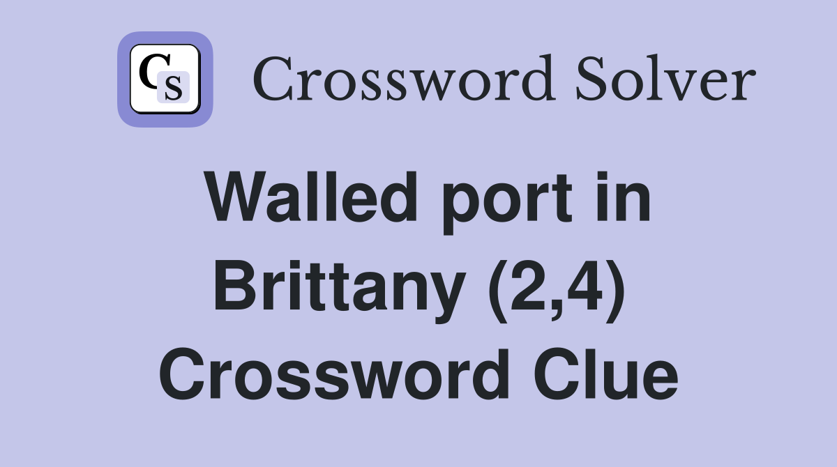 Walled port in Brittany (2,4) Crossword Clue