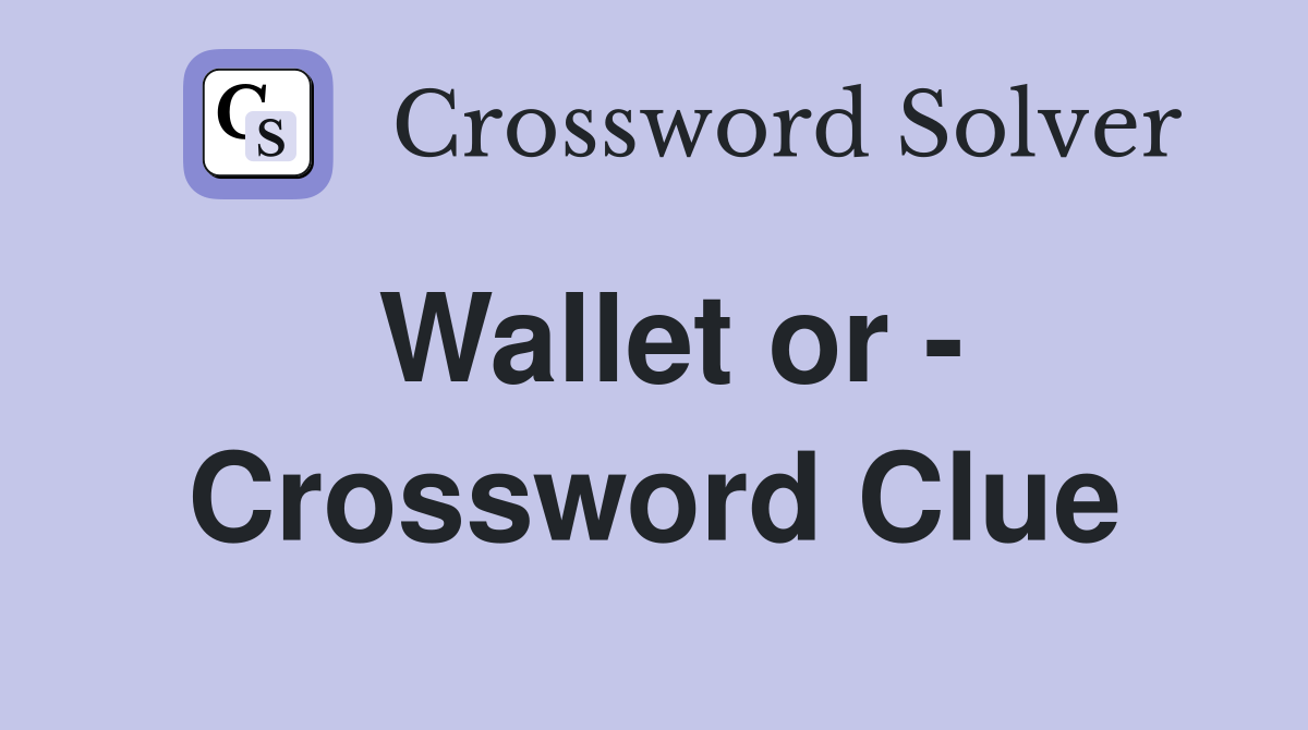 Wallet or - Crossword Clue