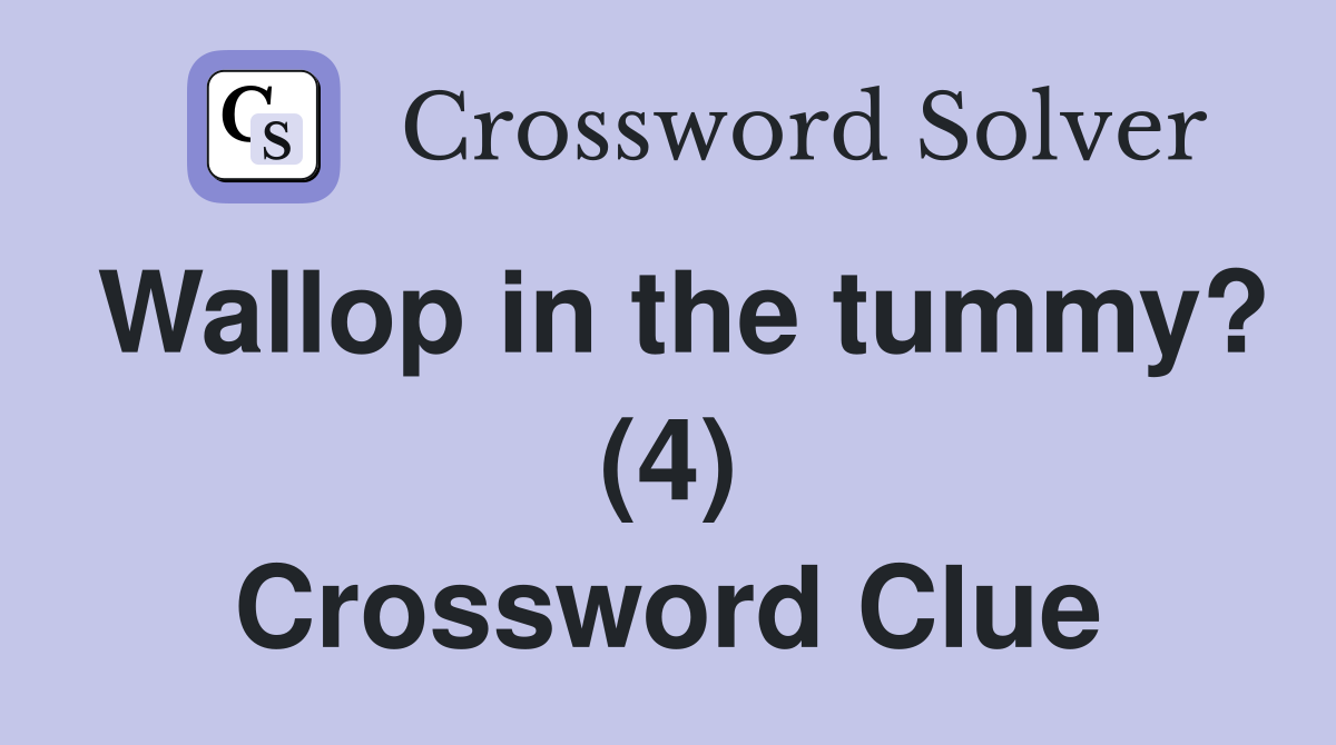 Wallop in the tummy? (4) Crossword Clue