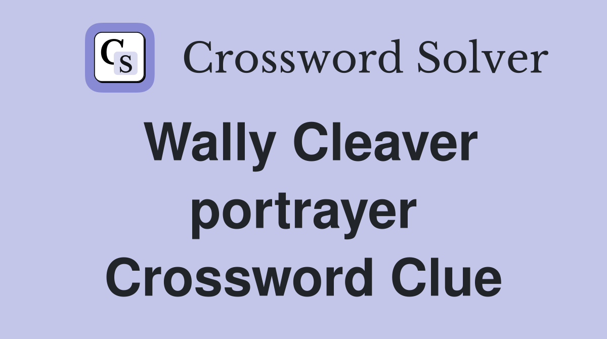 Wally Cleaver portrayer Crossword Clue