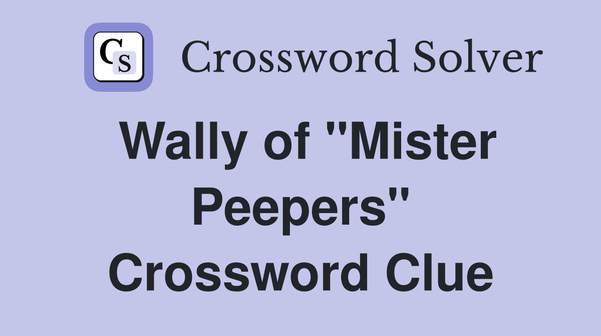 Wally of "Mister Peepers" Crossword Clue