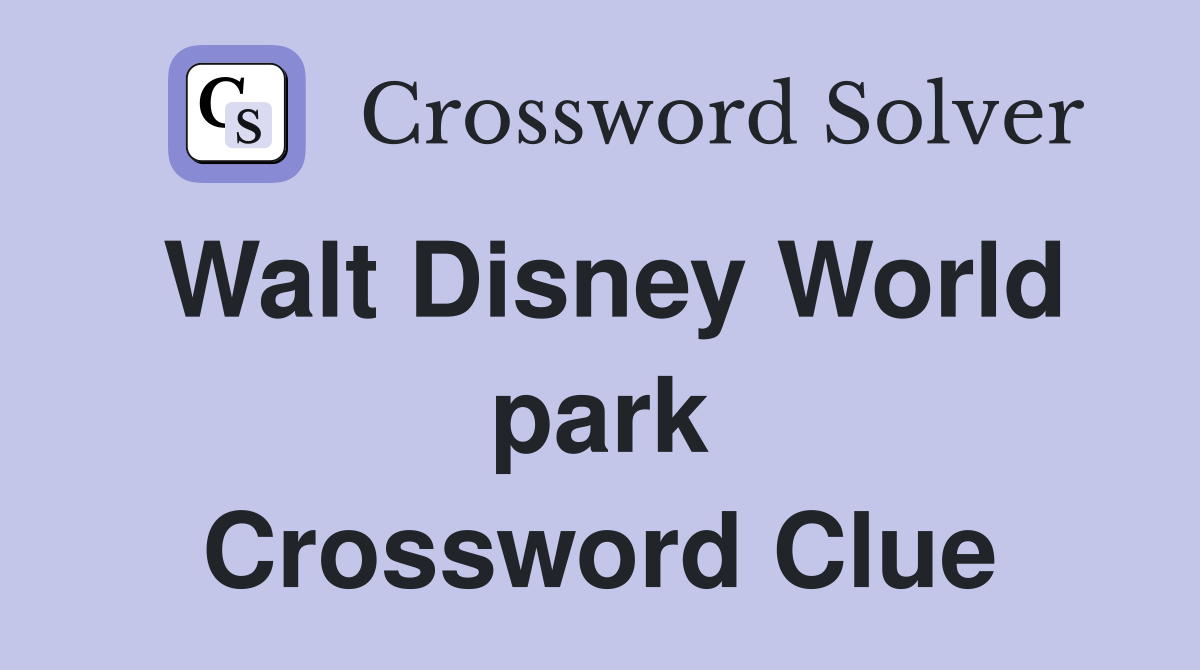 Walt Disney World park Crossword Clue