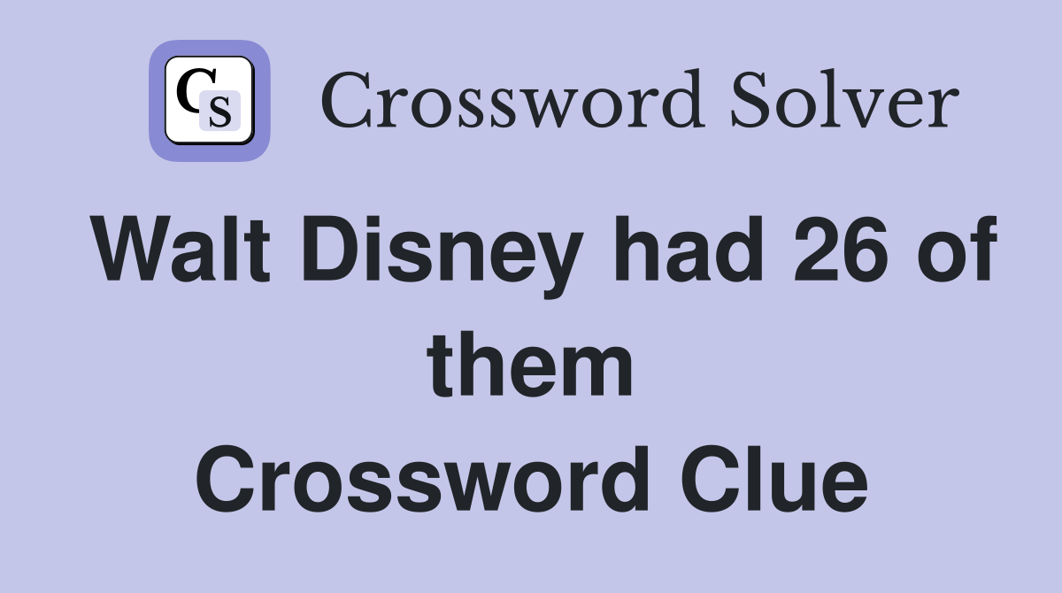Walt Disney had 26 of them Crossword Clue
