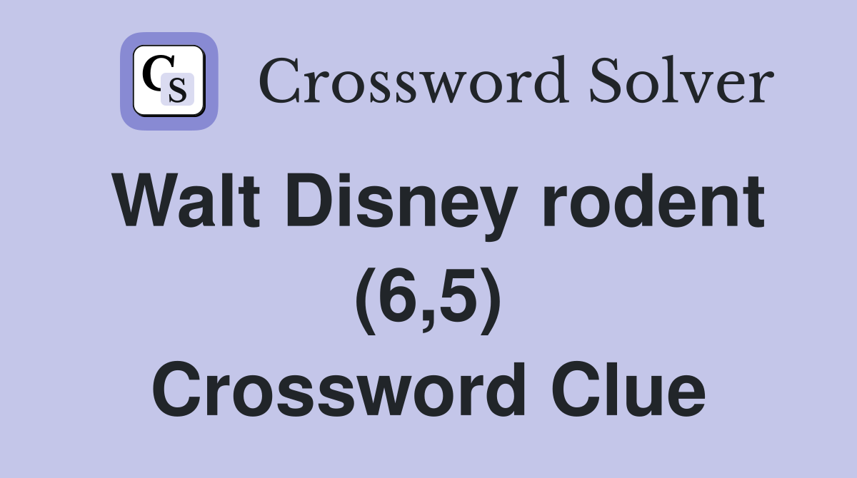 Walt Disney rodent (6,5) Crossword Clue
