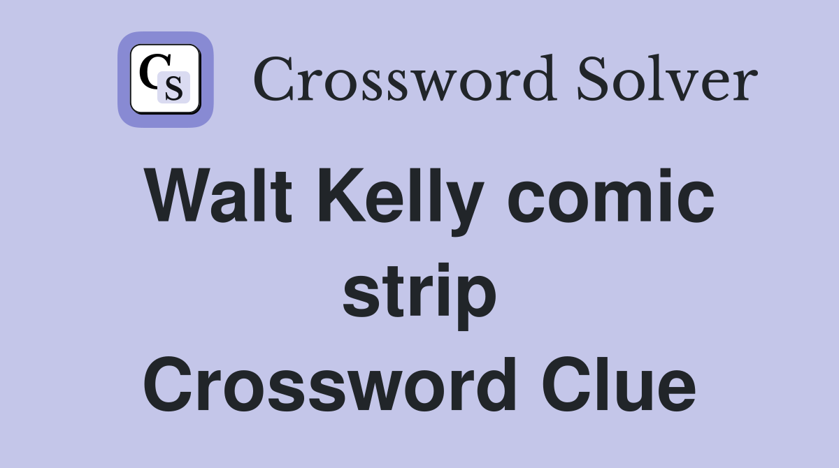 Walt Kelly comic strip Crossword Clue