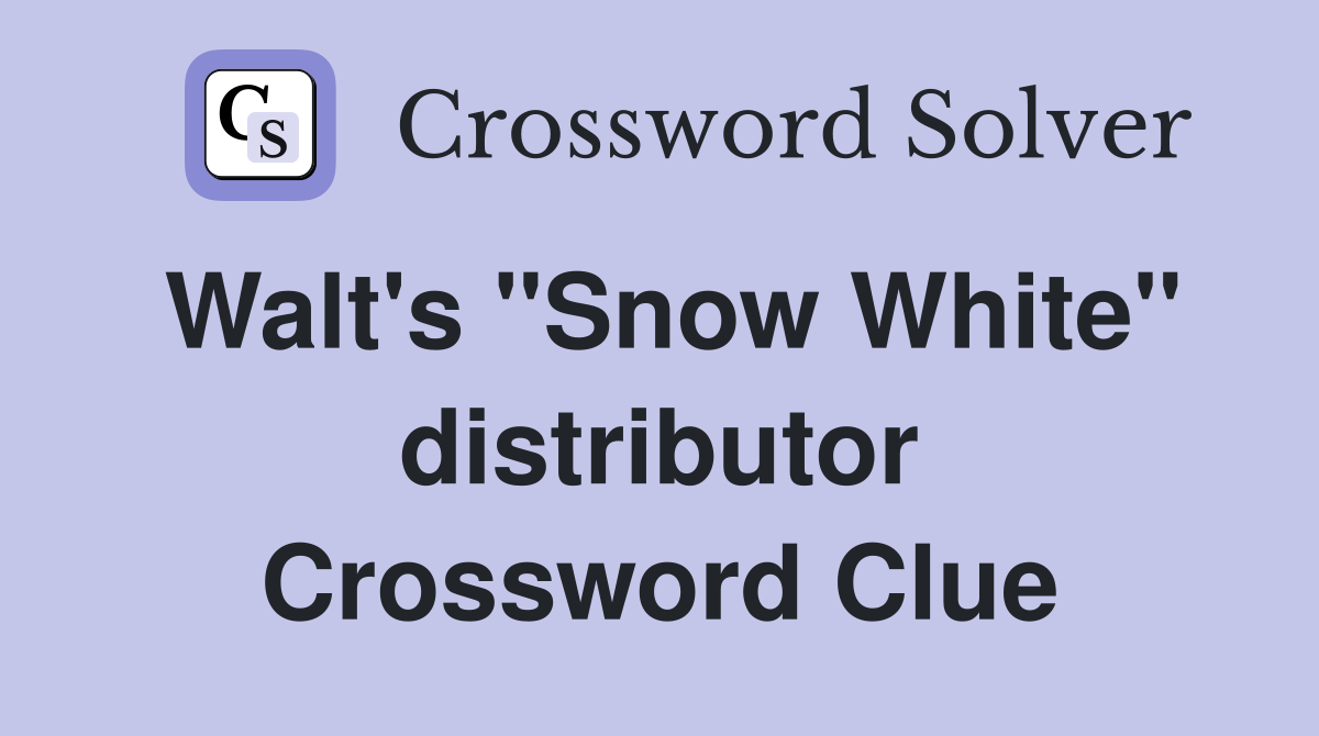 Walt's ''Snow White'' distributor Crossword Clue