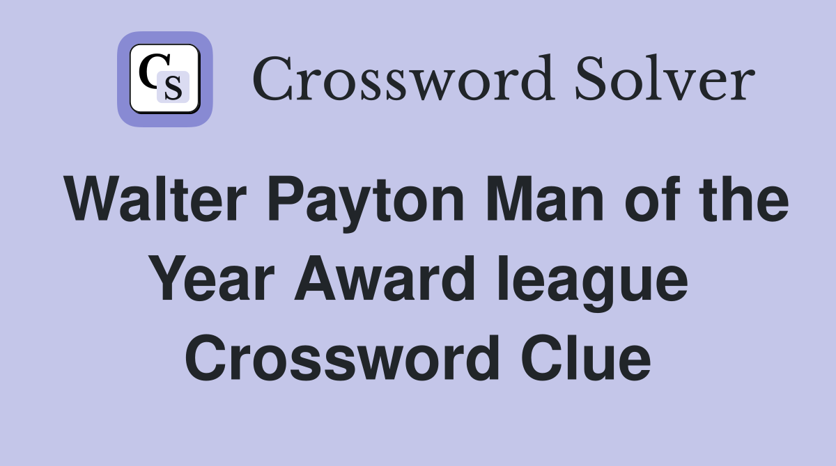 Walter Payton Man of the Year Award league Crossword Clue