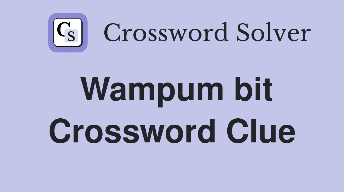 Wampum bit Crossword Clue
