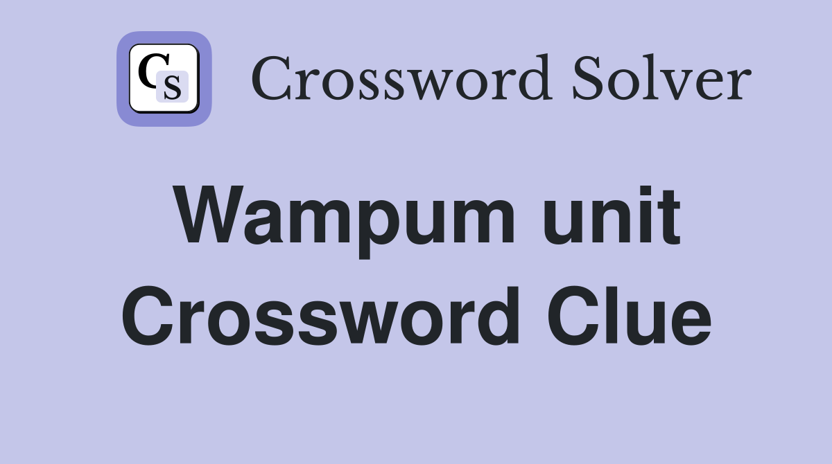 Wampum unit Crossword Clue