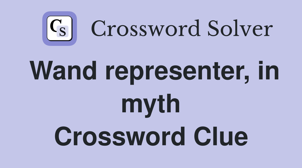 Wand representer, in myth Crossword Clue
