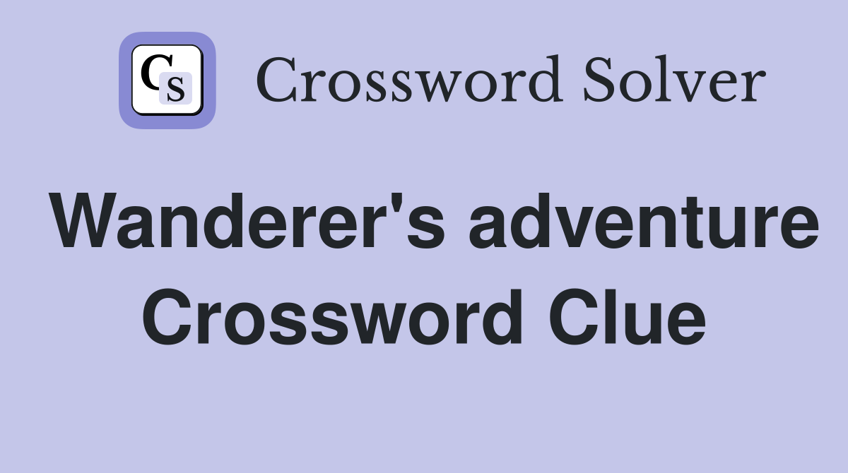 Wanderer's adventure Crossword Clue