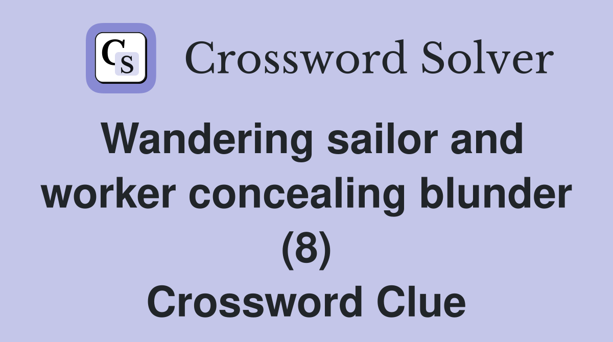 Wandering sailor and worker concealing blunder (8) Crossword Clue