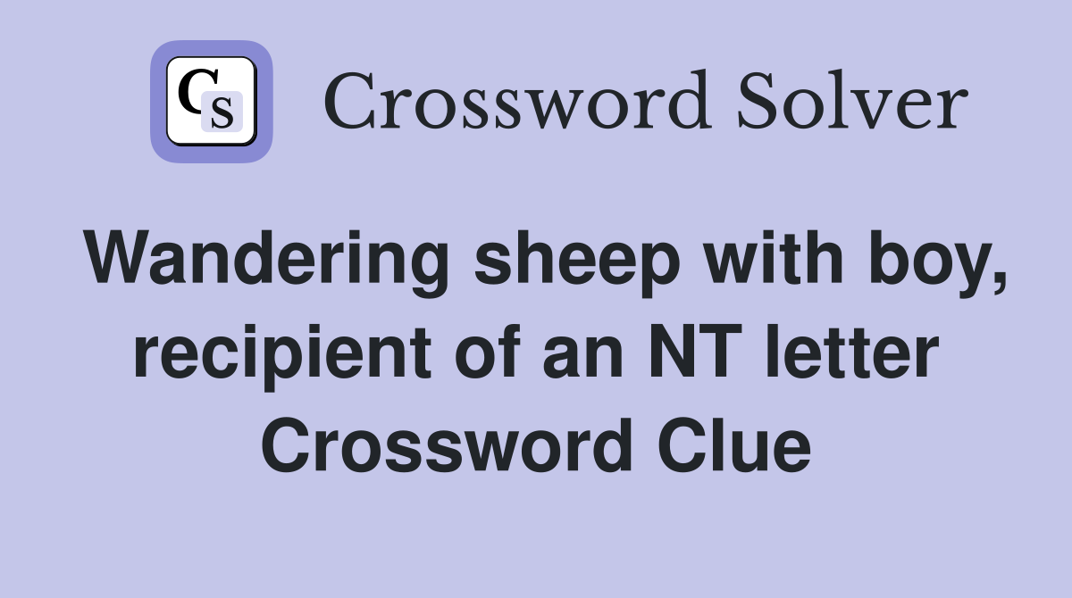 Wandering sheep with boy, recipient of an NT letter Crossword Clue