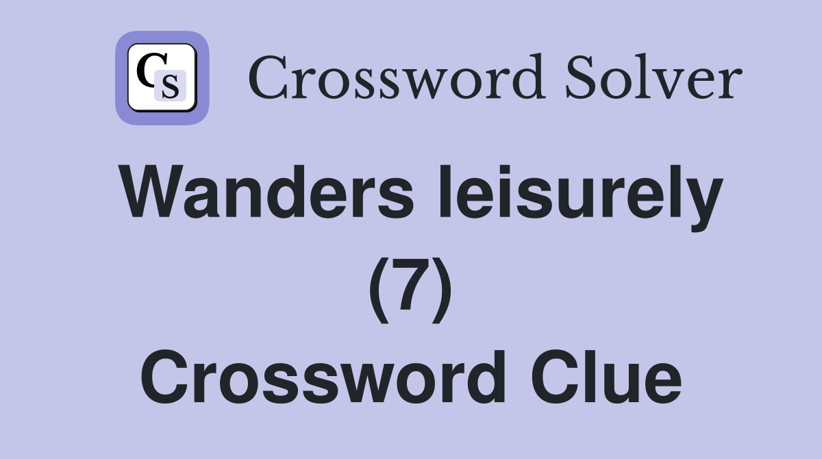Wanders leisurely (7) Crossword Clue
