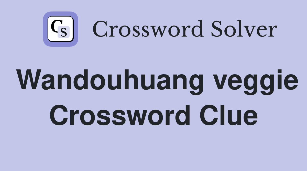 Wandouhuang veggie Crossword Clue