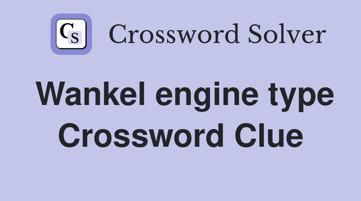 Wankel engine type Crossword Clue