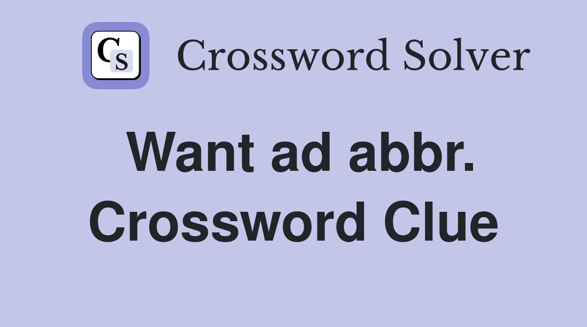 Want ad abbr. Crossword Clue