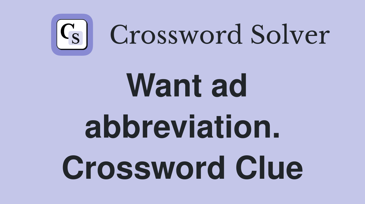 Want ad abbreviation. Crossword Clue