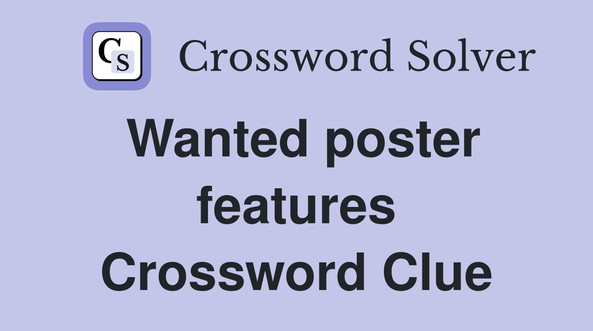 Wanted poster features Crossword Clue