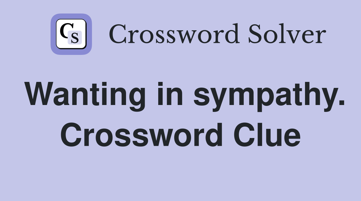 Wanting in sympathy. Crossword Clue
