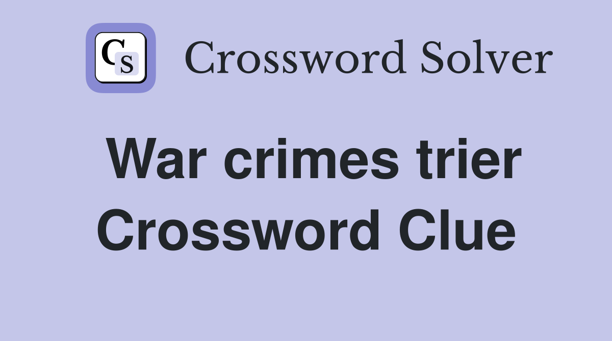 War crimes trier Crossword Clue