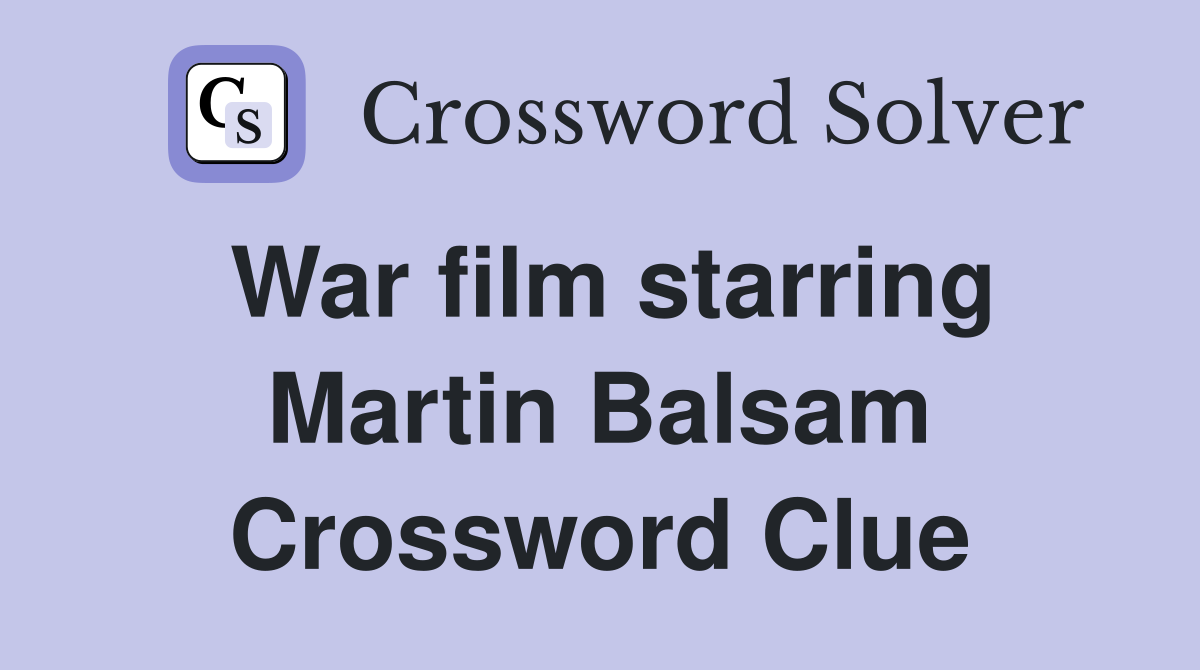 War film starring Martin Balsam Crossword Clue