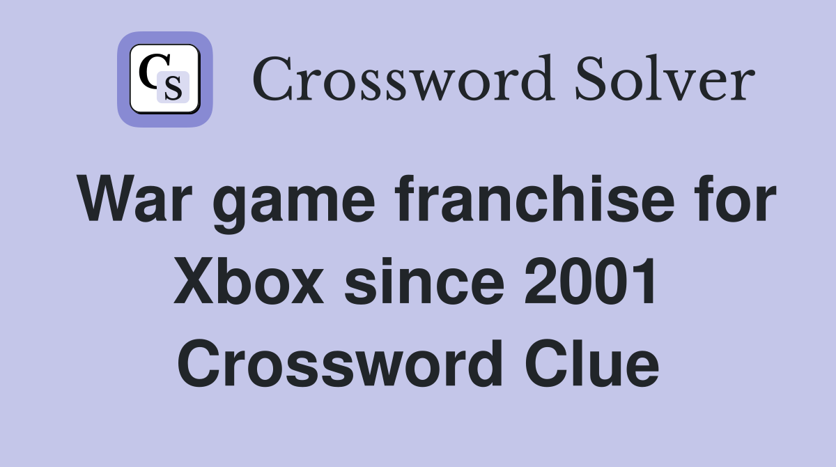 War game franchise for Xbox since 2001 Crossword Clue