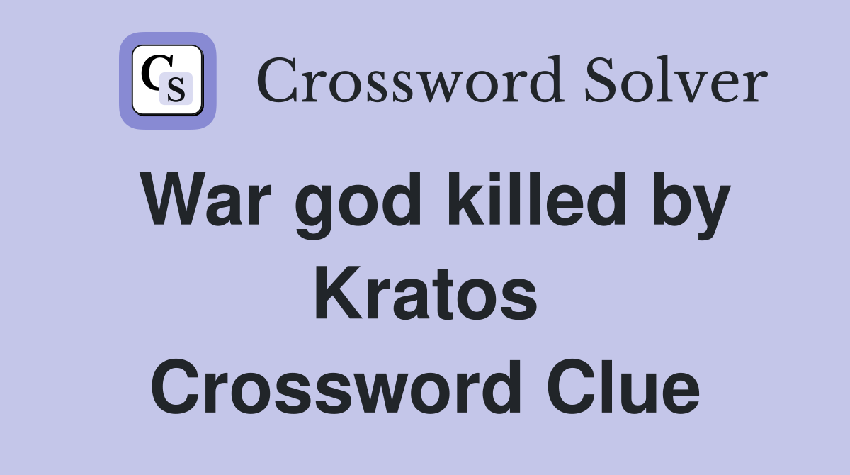 War god killed by Kratos Crossword Clue